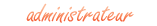 Administrateur Administrateur
